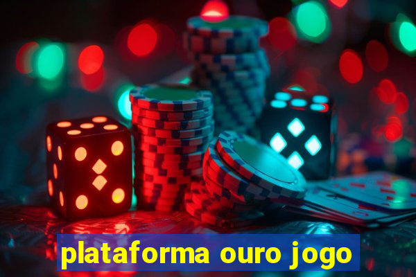 plataforma ouro jogo